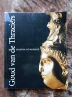 boek - Goud van de Thraciërs - Bulgarije Brussel 2002 - 2003, Antiek en Kunst, Ophalen of Verzenden