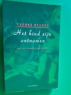 HET KIND ZIJN ONTNOMEN v. Yvonne Mycres Prijs: € 3, Boeken, Psychologie, Gelezen, Ophalen of Verzenden, Ontwikkelingspsychologie