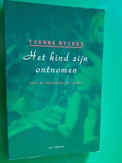 HET KIND ZIJN ONTNOMEN v. Yvonne Mycres Prijs: € 3, Boeken, Psychologie, Gelezen, Ontwikkelingspsychologie, Ophalen of Verzenden