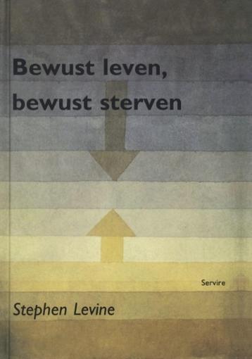 Bewust leven, bewust sterven, Stephen Levine beschikbaar voor biedingen