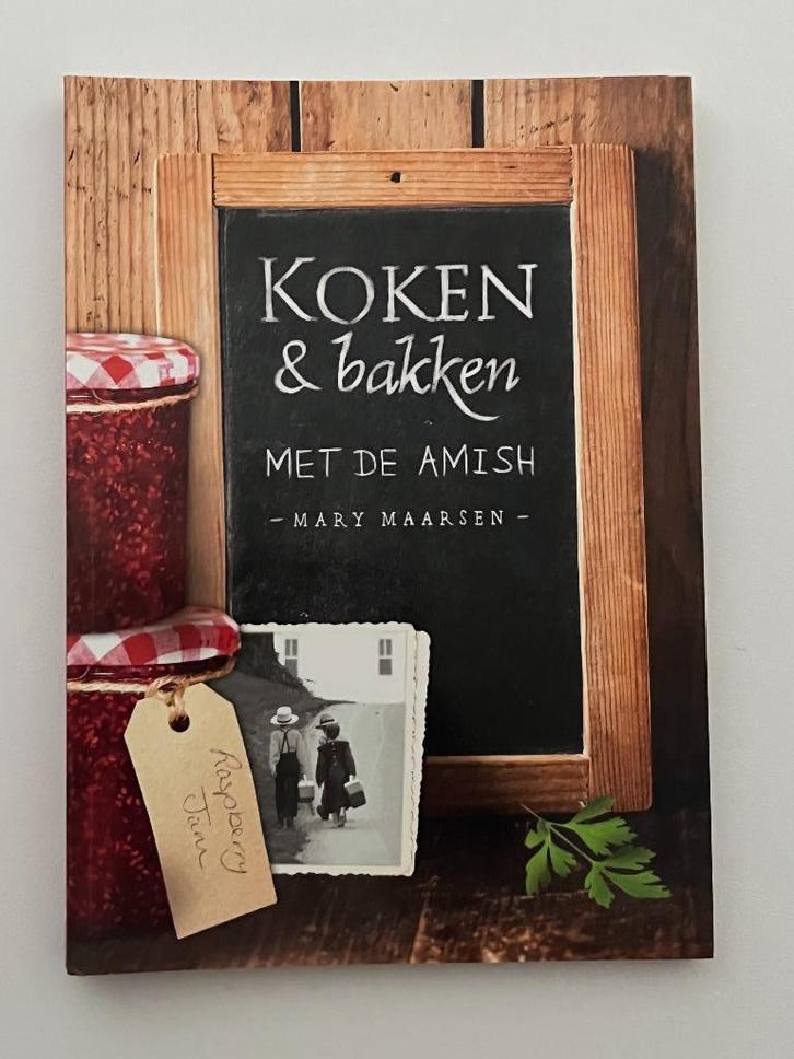 Mary Maarsen - Koken en bakken met de Amish, Boeken, Kookboeken, Gelezen, Voorgerechten en Soepen, Hoofdgerechten, Tapas, Hapjes en Dim Sum