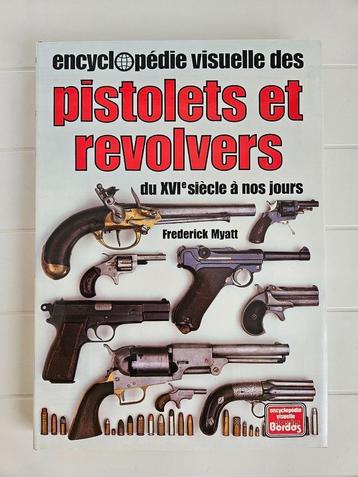 Encyclopédie visuelle des pistolets et revolvers, Enlèvement ou Envoi, Comme neuf, Frederick Myatt