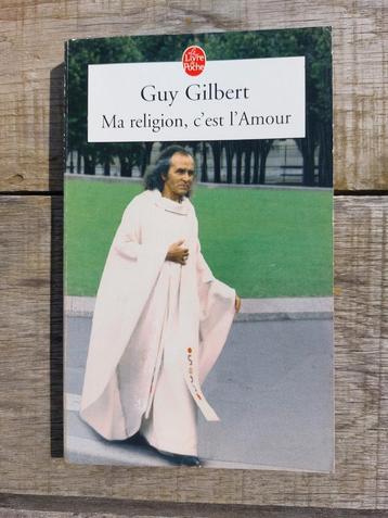Ma religion, c'est l'Amour de Guy Gilbert