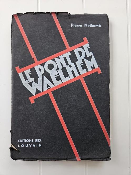 Le Pont de Waelhem par Pierre Nothomb, Livres, Histoire nationale, Utilisé, Enlèvement ou Envoi
