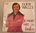 Eddy Wally Je moet niet huilen, Ophalen of Verzenden, Zo goed als nieuw