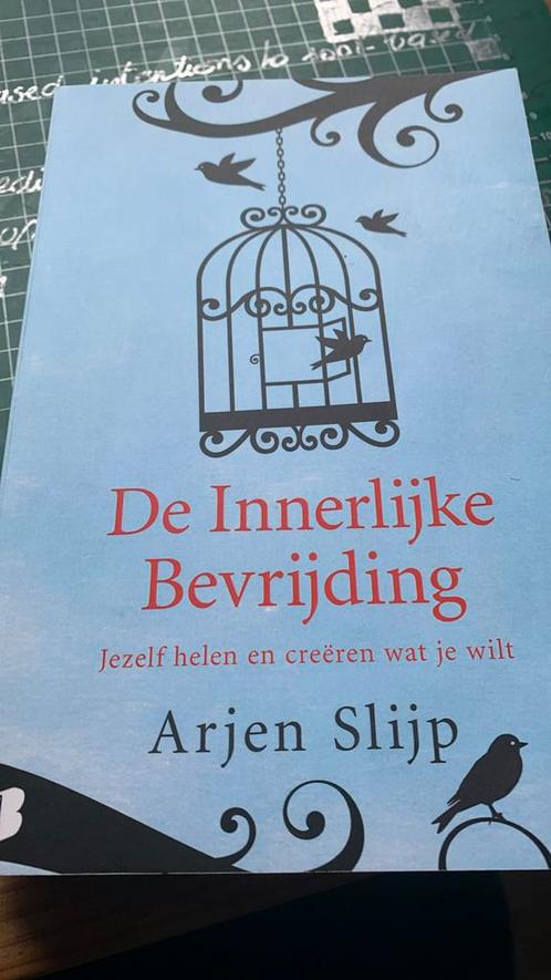 Arjen Slijp - De innerlijke bevrijding, Boeken, Psychologie, Ophalen of Verzenden