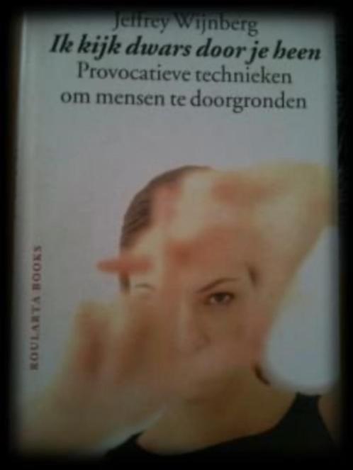 Ik kijk dwars door je heen, Jeffrey Wijnberg, Boeken, Psychologie, Ophalen
