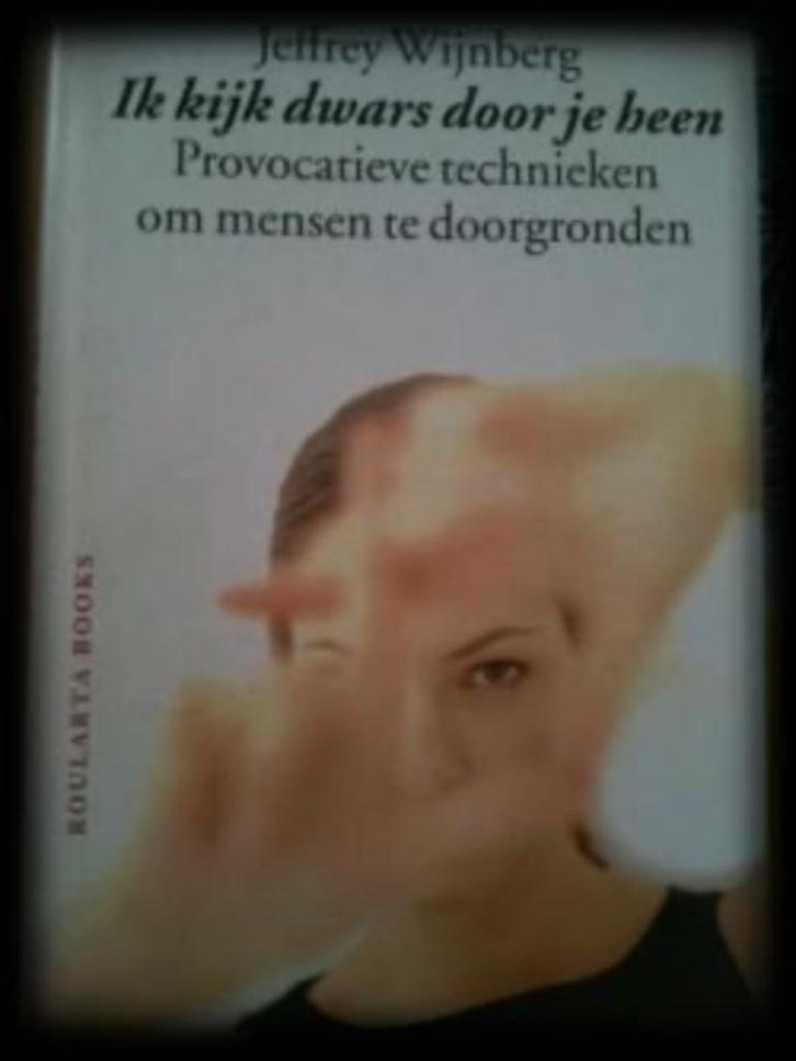Ik kijk dwars door je heen, Jeffrey Wijnberg, Boeken, Psychologie, Ophalen
