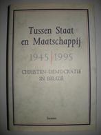Tussen staat en maatschappij 1945|1995 Christendemocratie in, Ophalen of Verzenden, Zo goed als nieuw, Politiek en Staatkunde