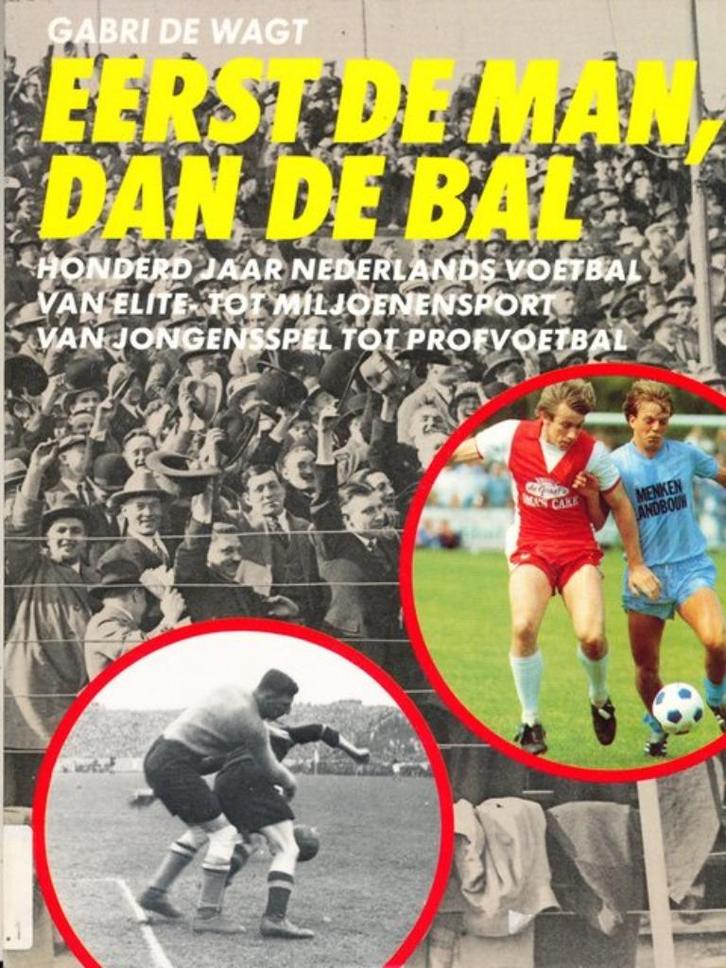 (sp92) Eerst de man dan de bal, honderd jaar NL voetbal, Boeken, Sportboeken, Gelezen, Verzenden