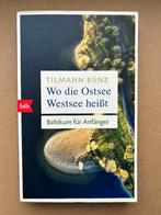 Wo die Ostsee Westsee heiβt Baltikum für Anfänger, Enlèvement ou Envoi, Tilmann Bünz, Comme neuf, Non-fiction