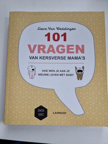 Lieve Van Weddingen - 101 vragen van kersverse mama's beschikbaar voor biedingen