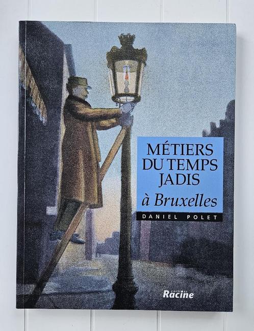 Beroepen van die tijd in Brussel, Boeken, Geschiedenis | Nationaal, Zo goed als nieuw, Ophalen of Verzenden
