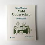 Mild Ouderschap Het werkboek | Nina Mouton, Ophalen of Verzenden, Nieuw, Nina Mouton