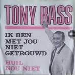 Tony Bass - Ik ben met jou niet getrouwd, Verzenden, 7 inch, Single, Zo goed als nieuw