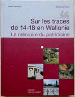 WW1- Dominique NAHOE- Sur les traces de 14-18 en Wallonie, Boeken, Gelezen, Dominique NAHOE, Ophalen of Verzenden, Voor 1940