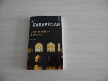 DERNIER REFRAIN À ISPAHAN       NAÏRI NAHAPÉTIAN, Enlèvement ou Envoi, Comme neuf, Naïri Nahapétian