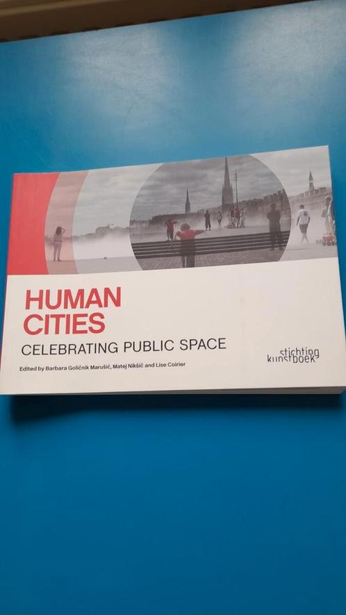 Bostjan Bugaric - Human Cities: celebrating public space, Boeken, Politiek en Maatschappij, Zo goed als nieuw, Ophalen of Verzenden