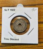* PIECE FAUTEE _ BELGIQUE _ 5 CENTIMES 1922 _ TROU DESAXE *, Enlèvement ou Envoi