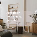 Particuliere huurwoning gezocht !