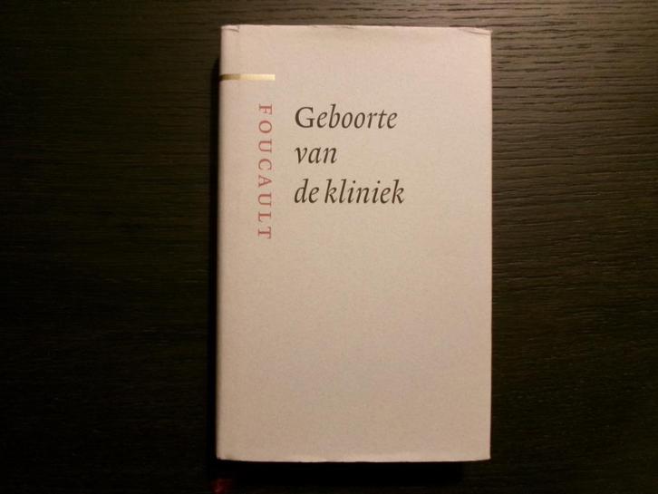 Geboorte van de kliniek     -Foucault-, Boeken, Filosofie, Ophalen of Verzenden