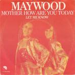 45T: Maywood: Mother how are you today  Pop, Pop, Gebruikt, Ophalen of Verzenden, 7 inch