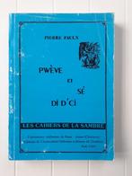 Pwève et Sé Di D'Ci : Les Cahiers de la Sambre, Livres, Utilisé, Enlèvement ou Envoi, Pierre Faulx, 20e siècle ou après