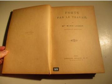 Livre ancien - FORTS PAR LE TRAVAIL - Marie Laubot - 1900