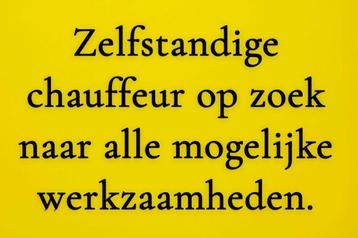 Zelfstandige Chauffeur zoekt werk! beschikbaar voor biedingen