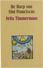 De Harp van Sint Franciscus|Felix Timmermans 906152413X, Boeken, België, Ophalen of Verzenden, Zo goed als nieuw, Zie beschrijving