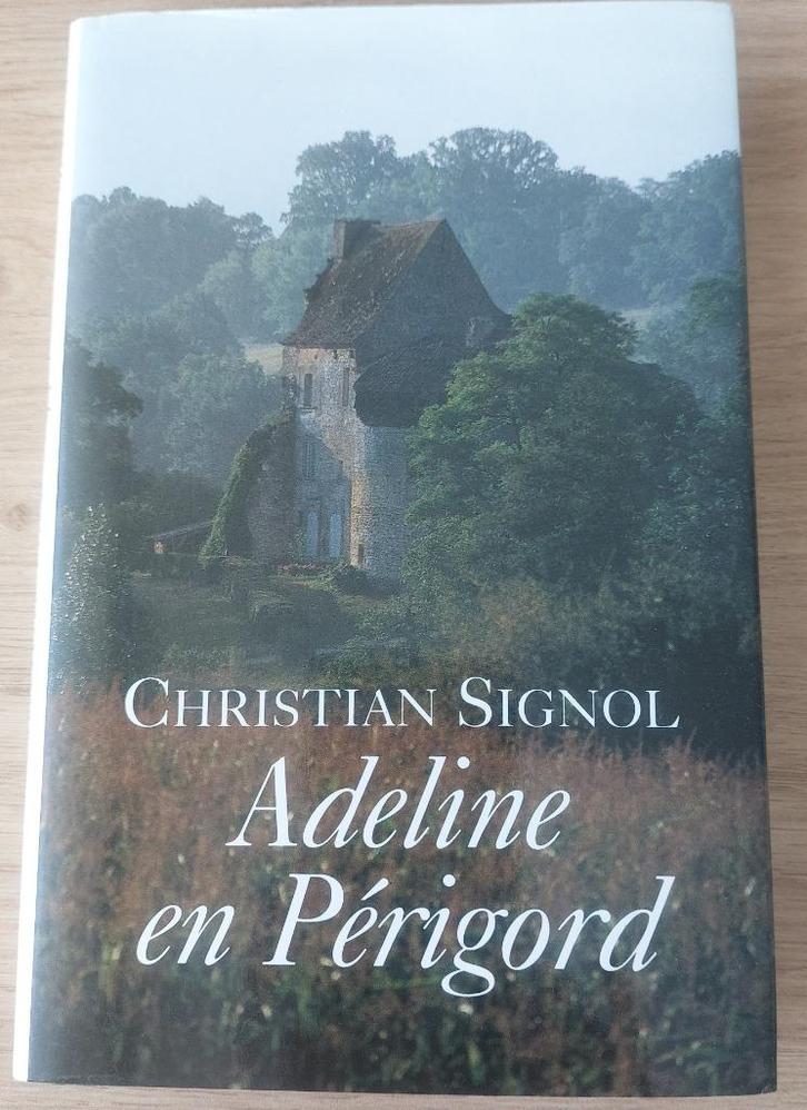 Christian Signol - Adeline en Périgord, Livres, Romans, Utilisé, Europe autre, Enlèvement ou Envoi