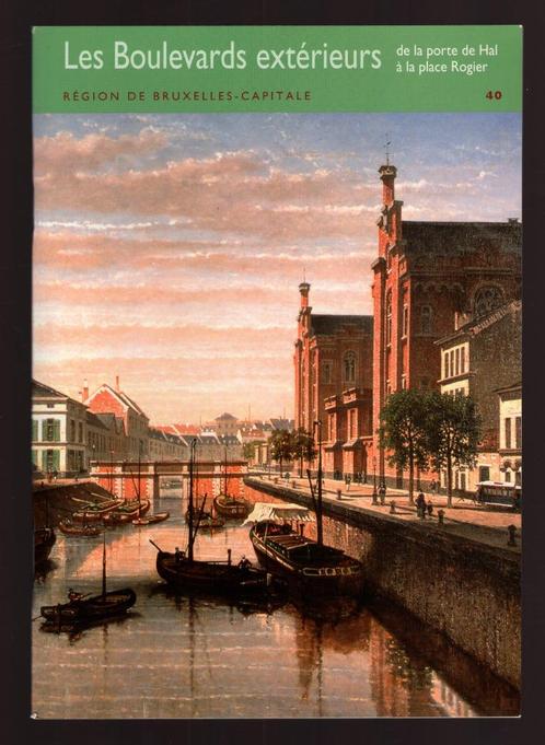 Bruxelles Ville d'Art et d'Histoire 40 boulevards extérieurs, Livres, Histoire nationale, Utilisé, 19e siècle, Enlèvement