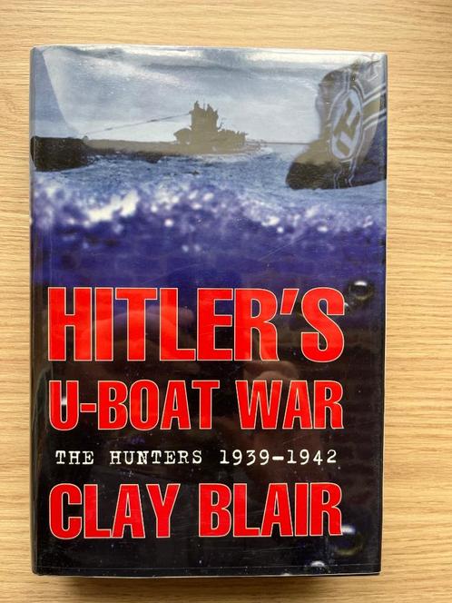 Hitler's U-Boat War Vol. 1-2 Hunters & Hunted Clay Blair, Boeken, Oorlog en Militair, Zo goed als nieuw, Marine, Tweede Wereldoorlog