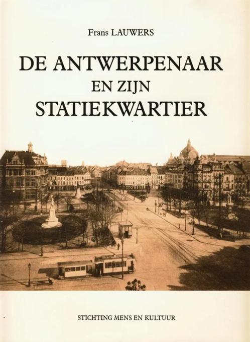 De Antwerpenaar en zijn Statiekwartier, Boeken, Geschiedenis | Stad en Regio, Ophalen of Verzenden