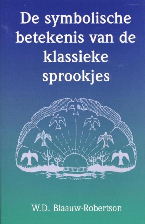 De symbolische betekenis van de klassieke sprookjes, Boeken, Sprookjes en Fabels, Zo goed als nieuw, Ophalen of Verzenden