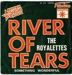 The ROYALETTES - River of tears / Something wonderful, 1960 tot 1980, Gebruikt, Verzenden, Overige formaten