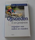 Opvoeden is een groeiproces, Boeken, Zwangerschap en Opvoeding, Ophalen of Verzenden, Zo goed als nieuw, Peter Adriaenssens