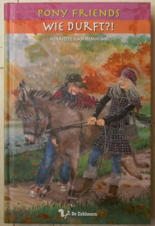 Pony Friends - Wie durft?! - Henriëtte Kan Hemmink, Boeken, Kinderboeken | Jeugd | 10 tot 12 jaar, Ophalen of Verzenden