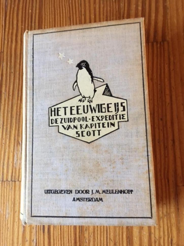 Het eeuwige ijs. De zuidpool-expeditie van kapitein Scott, Antiek en Kunst, Antiek | Boeken en Manuscripten, Ophalen of Verzenden