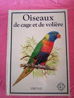 Oiseaux de cage et de volière - Gründ, Boeken, Dieren en Huisdieren, Ophalen of Verzenden, Gelezen, Vogels