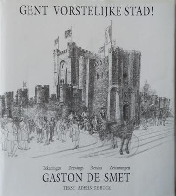 Gent – Vorstelijke Stad - De Smet Gaston - gesigneerd beschikbaar voor biedingen