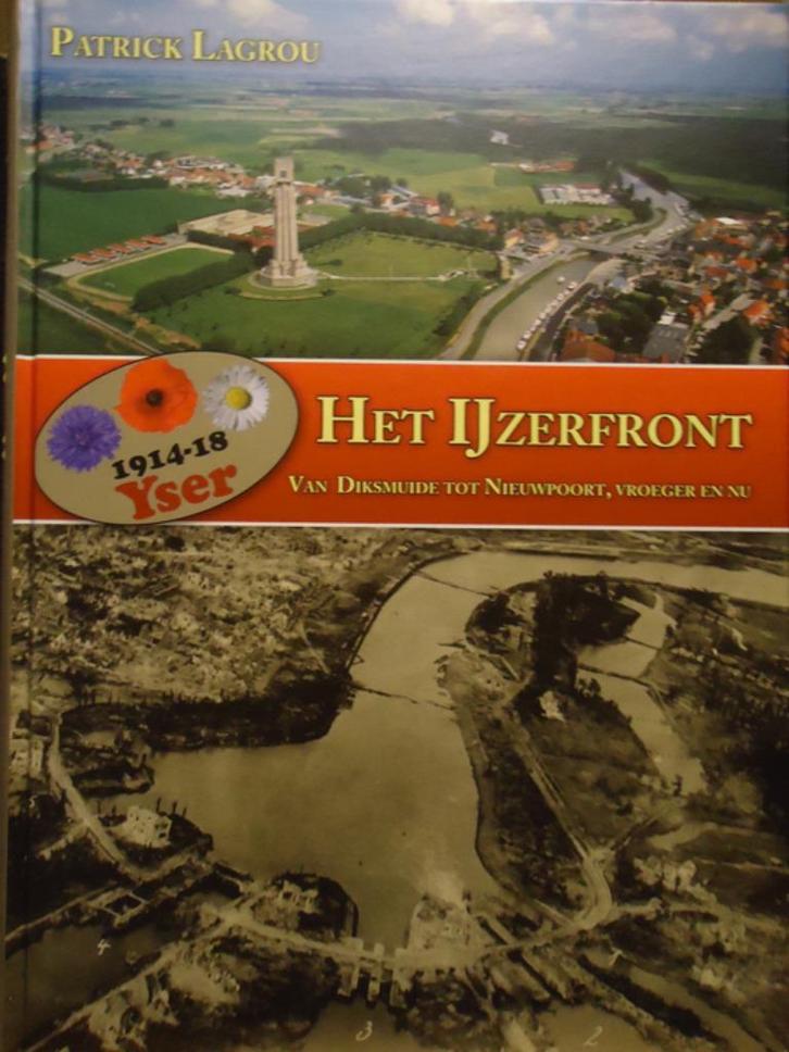 Het IJzerfront 1914-1918 van Diksmiuide tot Nieuwpoort vroeg, Boeken, Oorlog en Militair, Ophalen of Verzenden