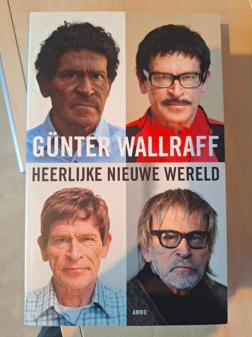 Heerlijke Nieuwe Wereld - Günter Wallraff, Livres, Politique & Société, Comme neuf, Société, Enlèvement ou Envoi