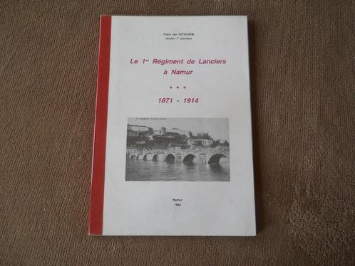 Le 1er Régiment de Lanciers à Namur  1871 - 1914, Livres, Guerre & Militaire, Enlèvement ou Envoi