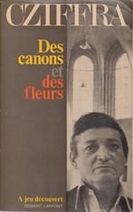 CZIFFRA - Des canons et des fleurs ( Laffont 1977 ), CZIFFRA, Artiest, Ophalen of Verzenden, Zo goed als nieuw