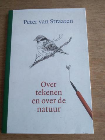 Over tekenen en over de natuur / Peter Van Straaten