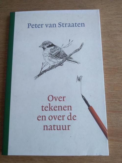 Over tekenen en over de natuur / Peter Van Straaten, Boeken, Hobby en Vrije tijd, Nieuw, Ophalen