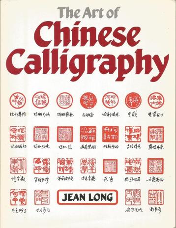 L'ART DE LA CALLIGRAPHIE CHINOIS - Long, Jean.