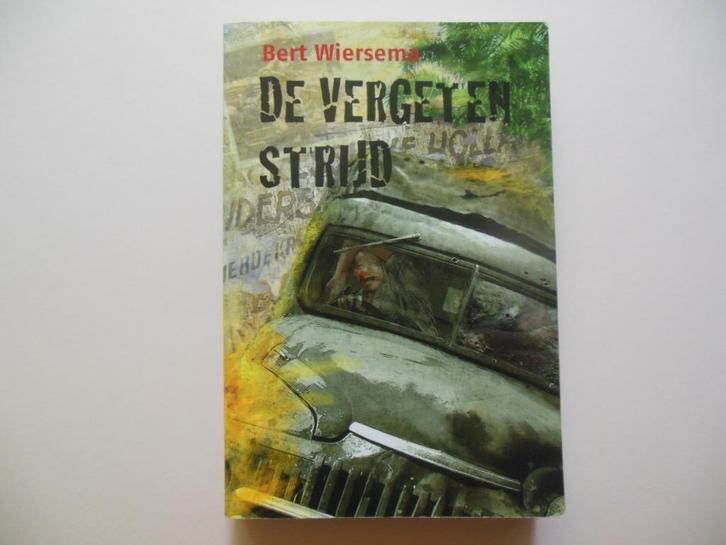De vergeten strijd - Bert Wiersema, Boeken, Kinderboeken | Jeugd | 13 jaar en ouder, Gelezen, Fictie, Ophalen of Verzenden