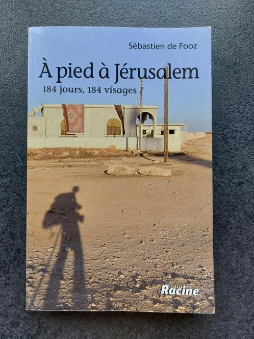 A pied à Jérusalem - 184 jours, 184 visages - Sébastien de F, Livres, Récits de voyage, Comme neuf, Europe, Enlèvement ou Envoi